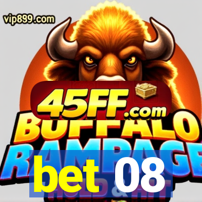 bet 08